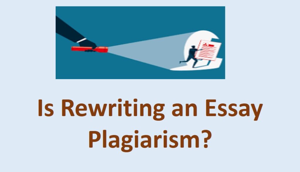 Is rewriting an essay plagiarism?